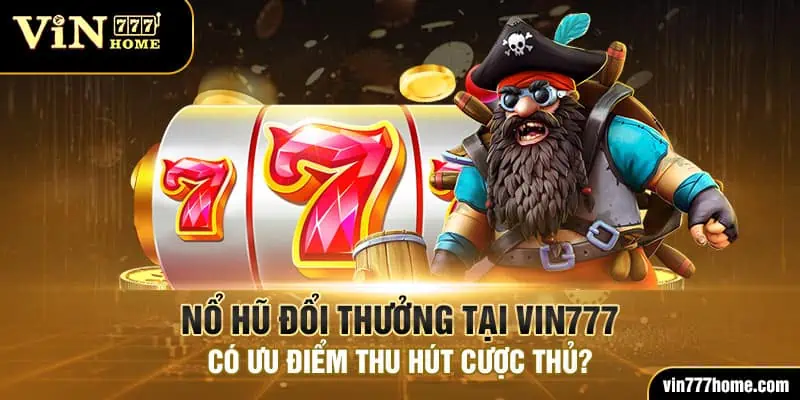 nổ hũ đổi thưởng vin777