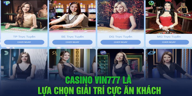 Casino Vin777 là lựa chọn giải trí cực ăn khách