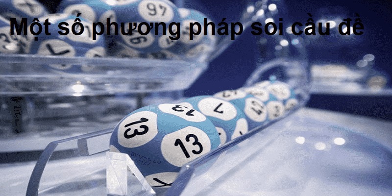 Giới thiệu một số phương pháp soi cầu đề hiệu quả