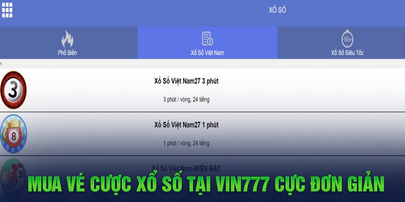 Mua vé cược xổ số tại Vin777 cực đơn giản 