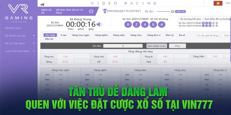 Tân thủ dễ dàng làm quen với việc đặt cược xổ số tại Vin777