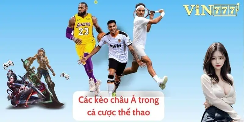 Các kèo cược châu Á thường gặp khi chơi cá cược thể thao