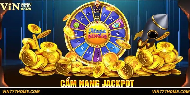 Kinh nghiệm chinh phục giải thưởng Jackpot mà không phải ai cũng biết