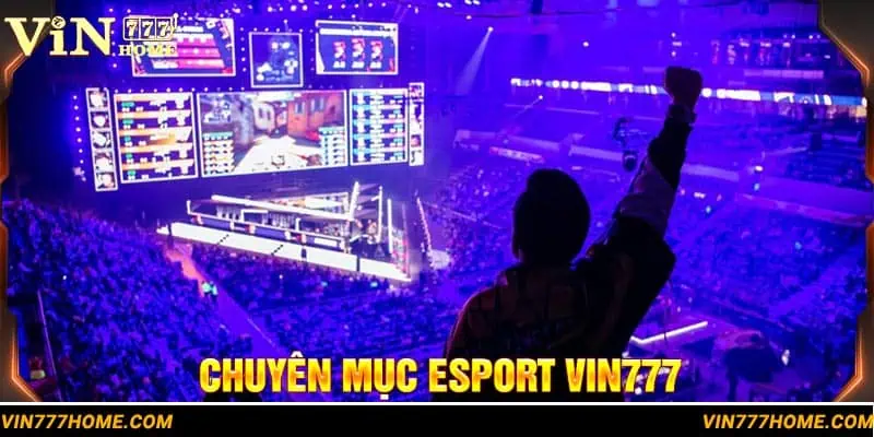 Review chuyên mục Esport