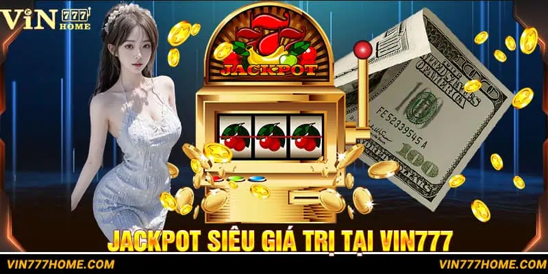 Giải thưởng Jackpot siêu giá trị dành cho khách hàng chinh phục