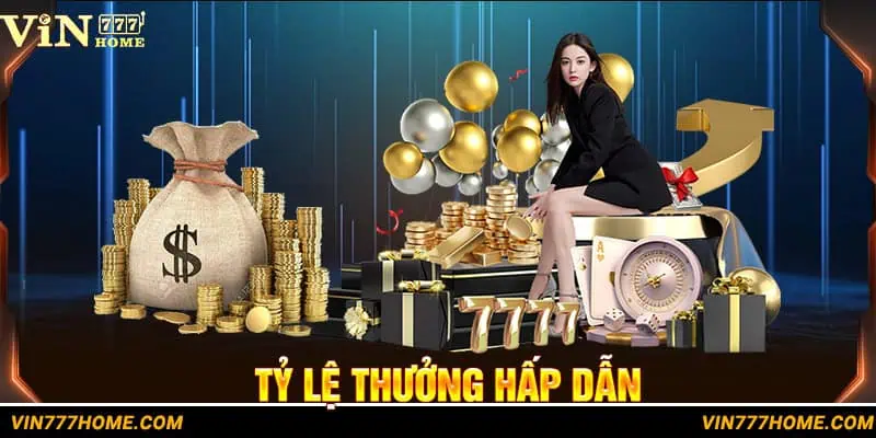 Tỷ lệ trả thưởng tại sảnh Casino vô cùng hấp dẫn